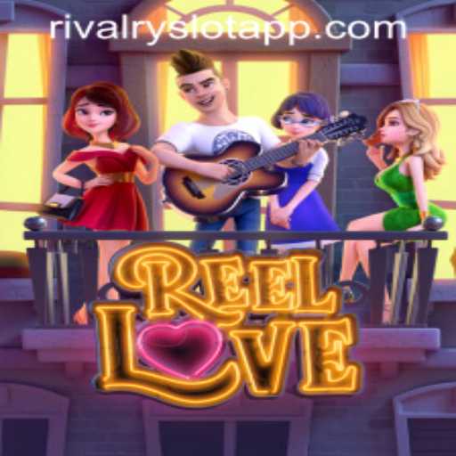 ReelLove: Exploring the Exciting World of RIVALRY SLOT APP